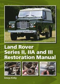 bokomslag Land Rover Series II,IIA and III Restoration Manual