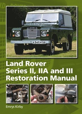 Land Rover Series II,IIA and III Restoration Manual 1