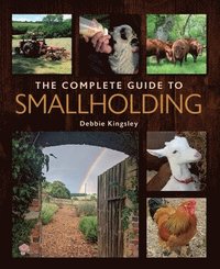 bokomslag The Complete Guide to Smallholding