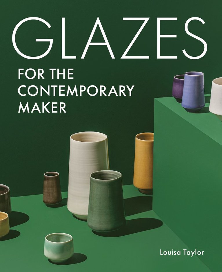Louisa Taylor - Glazes for the Contemporary Maker, Häftad