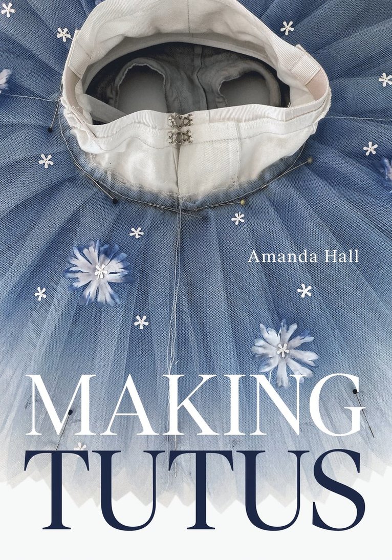 Amanda Hall - Making Tutus, Häftad