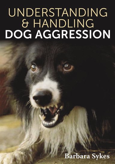 bokomslag Understanding & Handling Dog Aggression