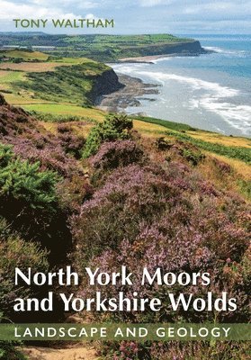 Tony Waltham - North York Moors and Yorkshire Wolds, Häftad