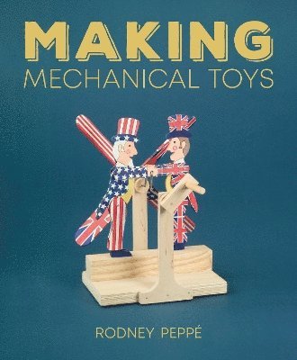 Rodney Peppe, Rodney Peppé - Making Mechanical Toys, Häftad