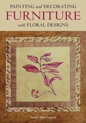 bokomslag Painting and Decorating Furniture with Floral Designs