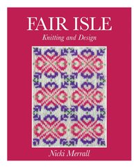 bokomslag Fair Isle Knitting and Design