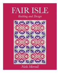 bokomslag Fair Isle Knitting and Design