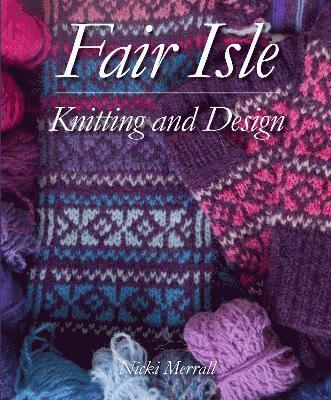 bokomslag Fair Isle Knitting and Design