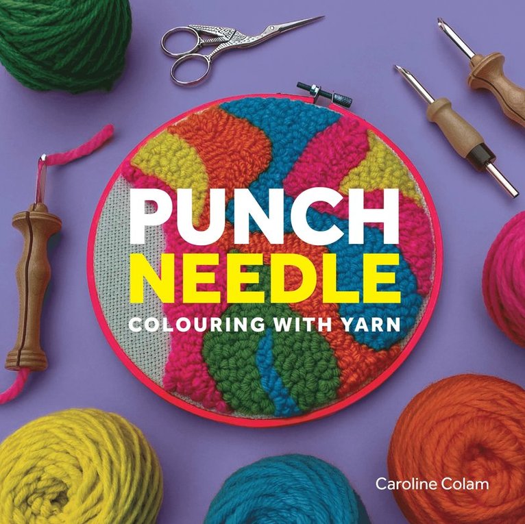 Caroline Colam - Punch Needle, Häftad