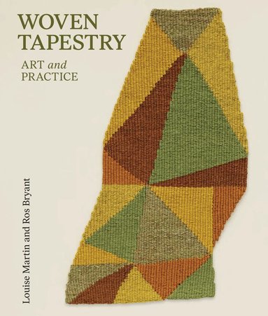 Louise Martin, Ros Bryant - Woven Tapestry, Inbunden