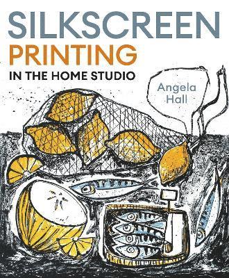 bokomslag Silkscreen Printing in the Home Studio