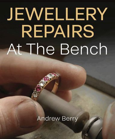 Andrew Berry - Jewellery Repairs At The Bench, Häftad