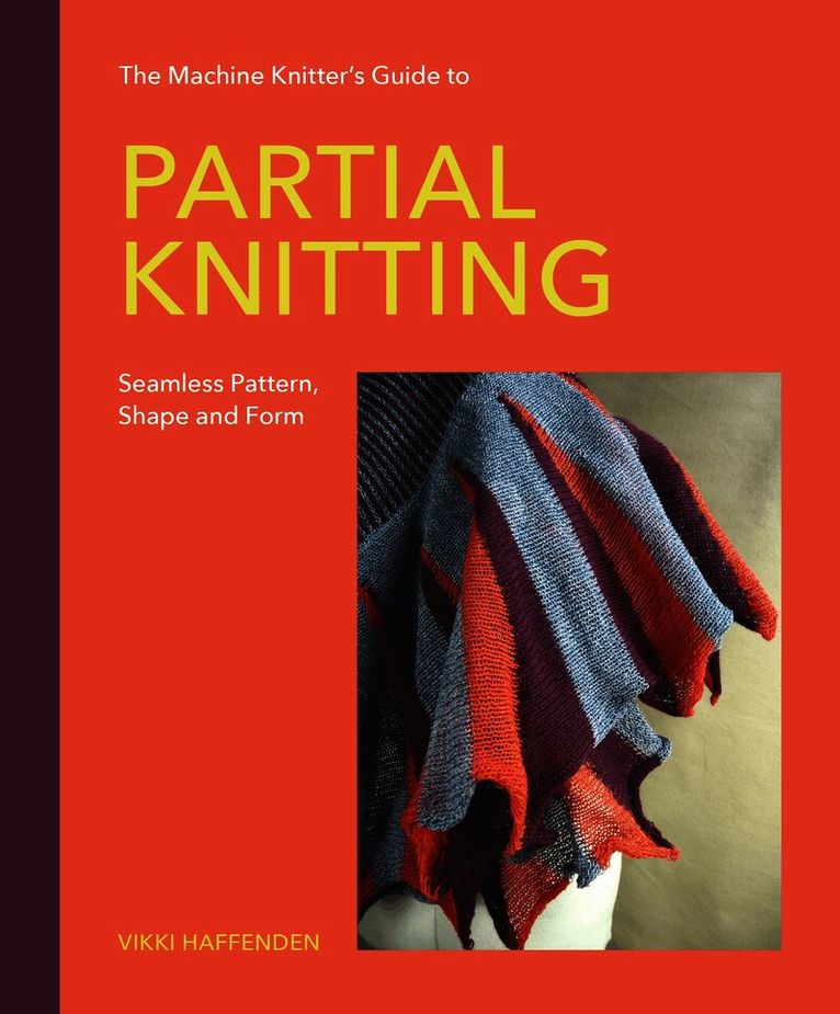 Machine Knitter’s Guide to Partial Knitting