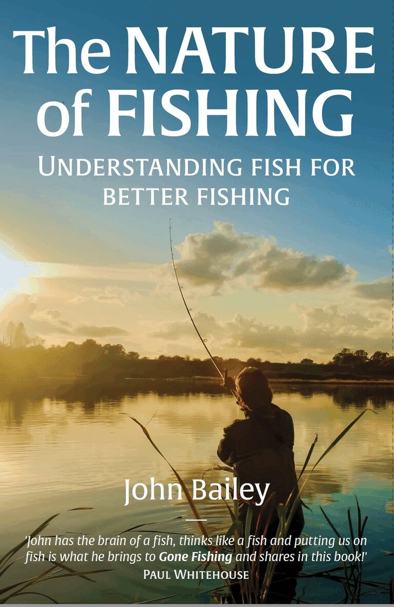 John Bailey - Nature of Fishing, Inbunden
