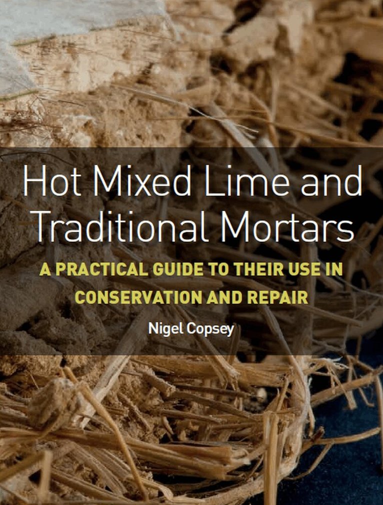 Nigel Copsey - Hot Mixed Lime and Traditional Mortars, Häftad