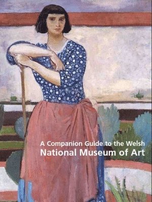 National Museum Wales, Oliver Fairclough - Companion Guide to the Welsh National Museum of Art, Häftad