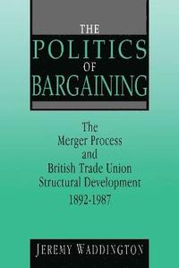 bokomslag The Politics of Bargaining