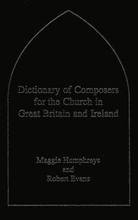 bokomslag Dictionary of Composers for the Church in Great Britain and Ireland