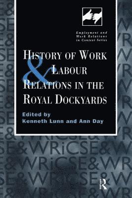 History of Work and Labour Relations in the Royal Dockyards 1