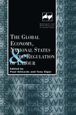 The Global Economy, National States and the Regulation of Labour 1