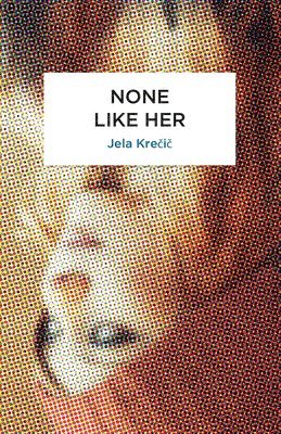 Jela Krecic - None Like Her, Häftad