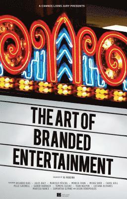 bokomslag A Cannes Lions Jury Presents: The Art of Branded Entertainment