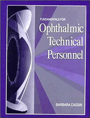 Barbara Cassin, Latif M. Hamed - Fundamentals for Ophthalmic Technical Personnel, Inbunden