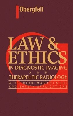 bokomslag Law & Ethics in Diagnostic Imaging and Therapeutic Radiology