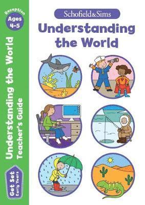 Get Set Understanding the World Teacher's Guide: Early Years Foundation Stage, Ages 4-5 1