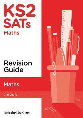 Steve Schofield & Sims, Mills - KS2 SATs Maths Revision Guide, Häftad