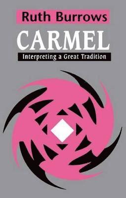 Carmel: Interpreting A Great Tradition 1