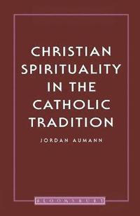 bokomslag Christian Spirituality In The Catholic Tradition