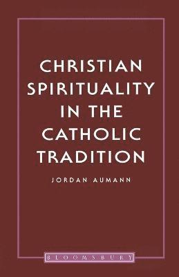 Christian Spirituality In The Catholic Tradition 1