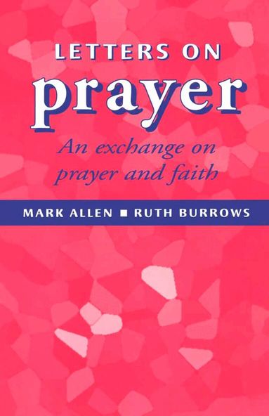 Mark Allen, Ruth Burrows OCD - Letters of Prayer, Häftad