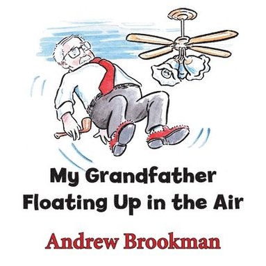 Andrew Brookman - My Grandfather Floating Up in the Air, Häftad