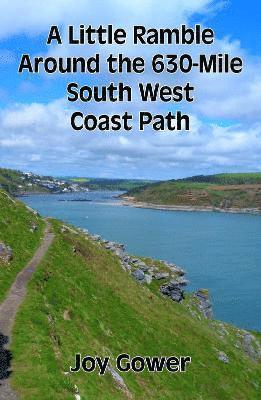 Joy Gower - Little Ramble Around the 630-Mile South West Coast Path, Häftad