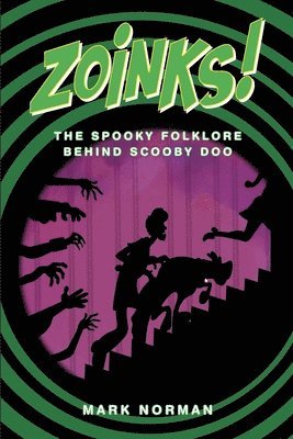 Mark Norman - Zoinks!: The Spooky Folklore Behind Scooby Doo, Häftad