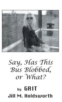 bokomslag Say, Has this Bus Blobbed, or What?