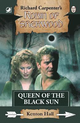 Kenton Hall - Robin of Sherwood - Queen of the Black Sun, Inbunden