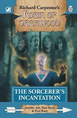 Jennifer Ash, Paul Birch, Paul Kane - Robin of Sherwood - The Sorcerer's Incantation, Inbunden