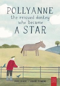 bokomslag Pollyanne - the Rescued Donkey Who Became a Star