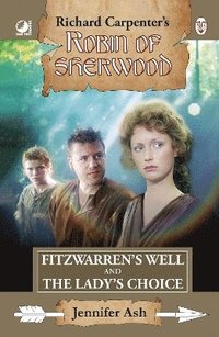 bokomslag Robin of Sherwood - Fitzwarren's Well & The Lady's Choice