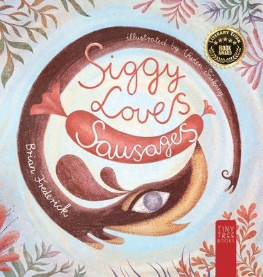 Brian Frederick - Siggy Loves Sausages, Inbunden