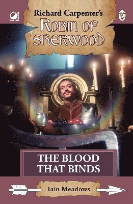 Iain Meadows - Robin of Sherwood - The Blood That Binds, Inbunden