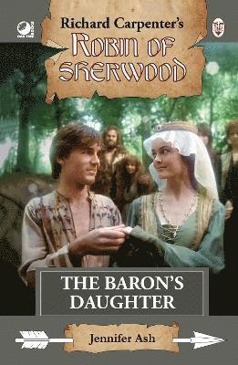 Jennifer Ash - Robin of Sherwood - The Baron's Daughter, Inbunden