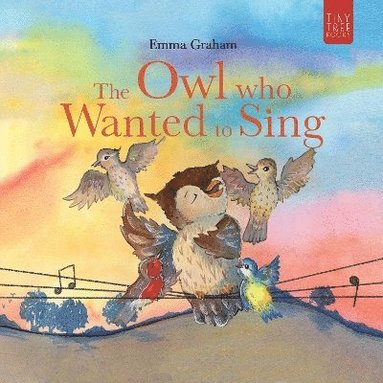 Emma Graham - Owl Who Wanted to Sing, Häftad