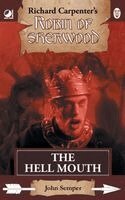 John Semper - The Hell Mouth: from Richard Carpenter's Robin of Sherwood, Häftad