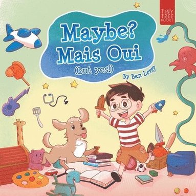 Ben Levey - Maybe? Mais Oui!: A Colourful Picture Book for Young Dreamers Aged 5-7, Häftad