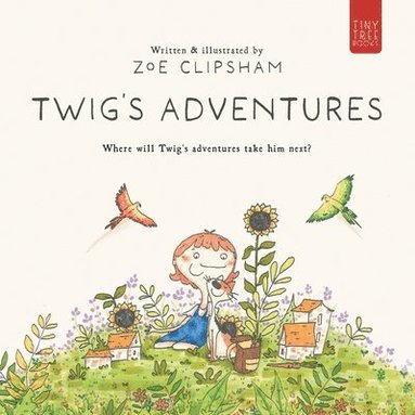 Zoe Clipsham - Twig's Adventures: An Imaginative Journey Through the Life of a Roaming Cat for Young Readers, Häftad