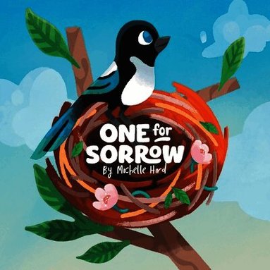 Michelle Hird - One for Sorrow: An Uplifting Picture Book About Belonging for Ages 5-7, Häftad